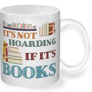 Mug Lecteur It's Not Hoarding If It's Books